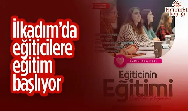 İlkadım’da Eğiticilere Eğitim Başlıyor