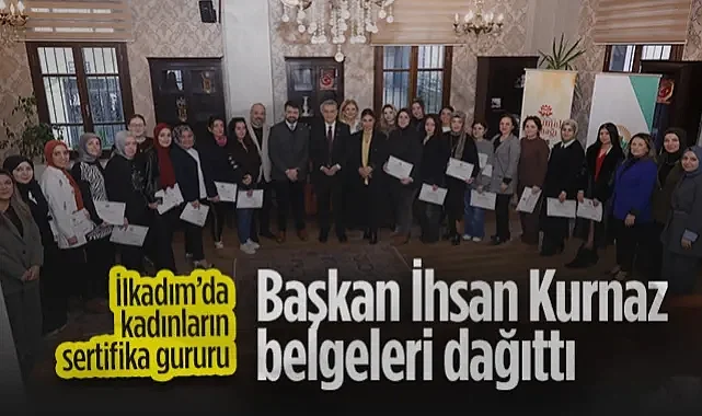 İlkadım'da Kadınların Sertifika Gururu: Başkan İhsan Kurnaz Belgeleri Dağıttı
