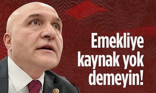 İYİ Partili Erhan Usta'dan Tepki: Emekliye Kaynak Yok Demeyin!