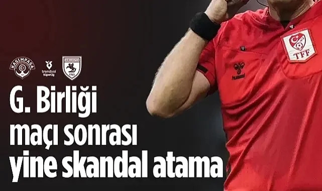 Kasımpaşa - Samsunspor Maçına Skandal Atama! Gençlerbirliği Maçının Ardından...
