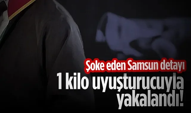 Şoke Eden Samsun Detayı! Avukat 1 Kilo Uyuşturucuyla Yakalandı