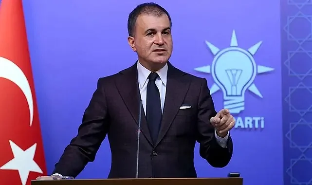 Ömer Çelik'ten Türk Bayrağına Yapılan Hain Saldırıya Kınama