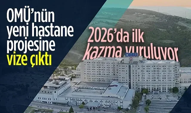Samsun'a Dev Sağlık Yatırımı: 800 Yataklı Yeni OMÜ Tıp Fakültesi Hastanesi 2026 Yatırım Programı'nda!