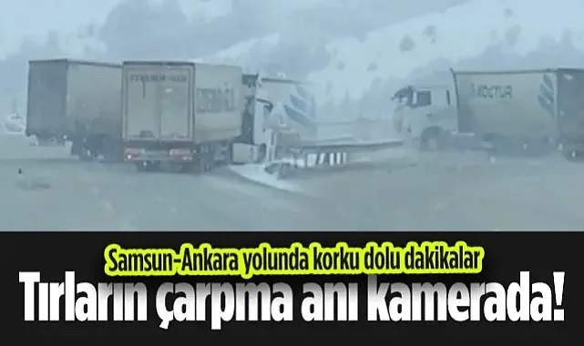 Samsun-Ankara Yolunda Korku Dolu Dakikalar: Tırın Diğer Tıra Çarpma Anı Kamerada!