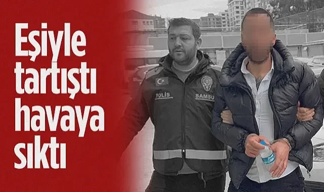 Samsun Atakum'da Öfkeli Koca Dehşeti: Havaya Ateş Açtı, Tutuklandı