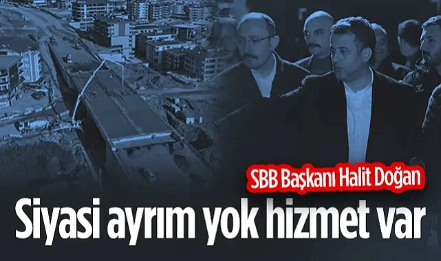 Samsun Büyükşehir Belediye Başkanı Halit Doğan: Siyasi Ayrım Yok, Hizmet Var