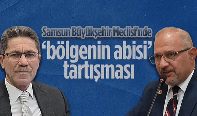 Samsun Büyükşehir Meclisi'nde Bölgenin Abisi Tartışması