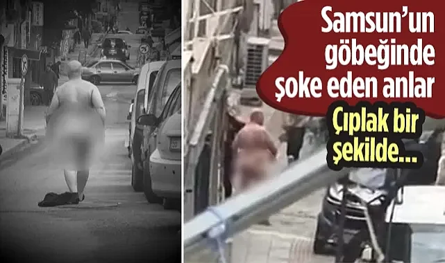 Samsun'un Göbeğinde Akılalmaz Görüntüler! Çıplak Bir Şekilde...