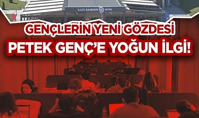 Samsun’da Gençlerin Yeni Gözdesi: PETEK Genç’e Yoğun İlgi!