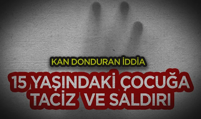 Samsun'da Kan Donduran İddia: 15 Yaşındaki Çocuğa Taciz Ve Saldırı