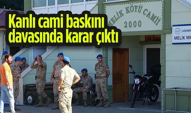 Samsun’da Kanlı Cami Baskını Davasında Karar: 5 Sanığa Çifter Müebbet Hapis!