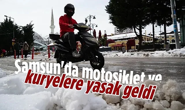 Samsun'da Motosiklet ve Kuryelere Yasak Geldi