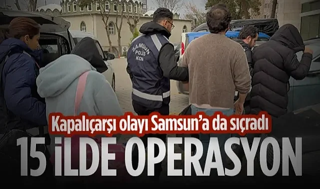 15 İlde Kapalıçarşı Kara Para Operasyonu! Samsun'a da Sıçradı...