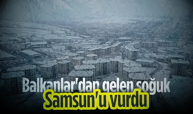 Balkanlar'dan Gelen Soğuk Dalga Samsun'u Vurdu: İşte Kentte Son Durum...