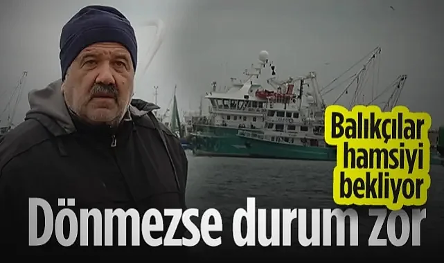 Samsunlu Balıkçılar Hamsiyi Bekliyor: Dönmezse Durum Zor...