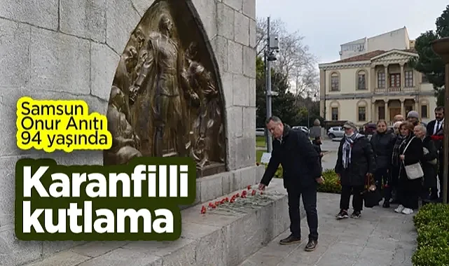 Samsun Onur Anıtı 94 Yaşında: Karanfillerle Anlamlı Kutlama