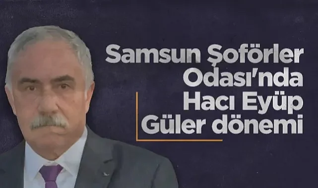 Samsun Şoförler Odası'nda Hacı Eyüp Güler Dönemi