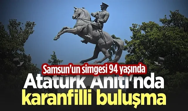 Samsun'un Simgesi 94 Yaşında! Atatürk Anıtı'nda Karanfilli Buluşma