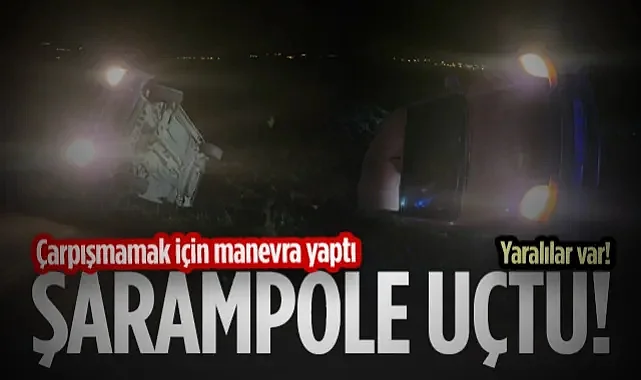 Çarpışmamak İçin Manevra Yaptı, Şarampole Uçtu! Yaralılar Var...
