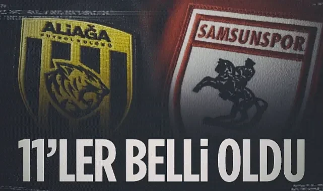 Samsunspor - Aliağa FK Maçı İlk 11'ler Belli Oldu | Ziraat Türkiye Kupası