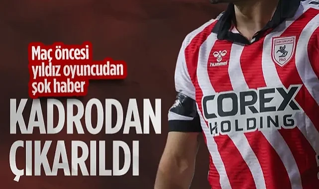 Samsunspor'un Yıldız Oyuncusundan Kötü Haber! Maç Öncesi Kadrodan Çıkarıldı...