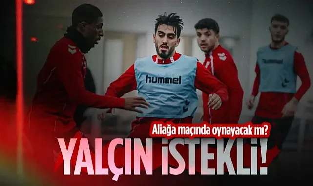 Samsunspor'da Yalçın Kayan İdmanlarda Göz Dolduruyor! Aliağa Maçında Oynayacak mı?