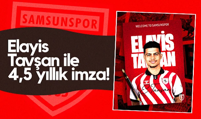 Samsunspor'da Yeni Transfer: Elayis Tavşan İle 4,5 Yıllık İmza!