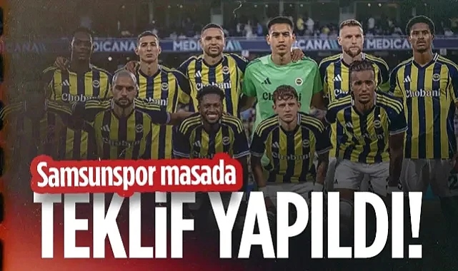 Samsunspor Transfer İçin Masada! Fenerbahçe'ye Resmi Teklif Yapıldı...