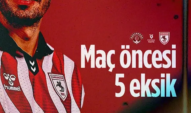 Samsunspor İstanbul'a Yaralı Gidiyor: Kasımpaşa Maçı Öncesi 5 Eksik!