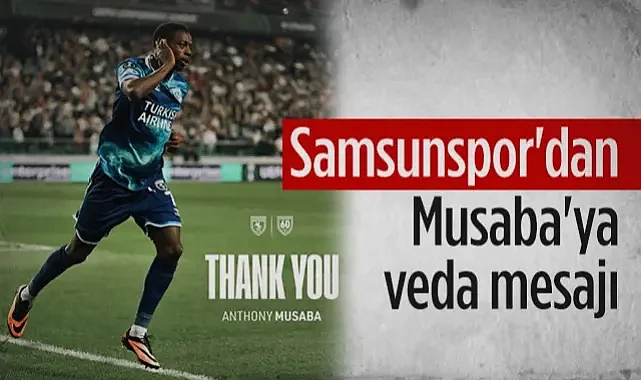 Samsunspor Musaba'ya Veda Mesajı Yayınladı