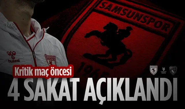 Samsunspor'dan Son Dakika Açıklaması: 4 Yıldız Kocaelispor Maçında Yok!