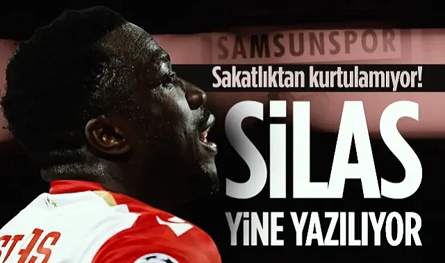 Silas Yine Yazılıyor! Sakat Oyuncu Samsunspor'un Gündeminde İddiası...