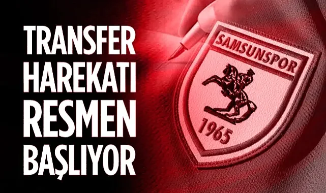 Samsunspor'da Büyük Gün Yarın! Transfer Harekatı Resmen Başlıyor
