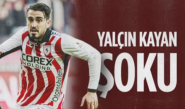 Samsunspor'da Yalçın Kayan Şoku