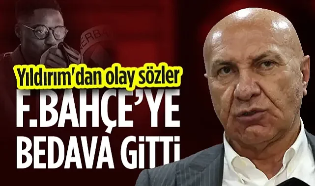 Samsunspor Başkanı Yüksel Yıldırım'dan Olay Sözler: Musaba Fenerbahçe'ye Bedava Gitti!