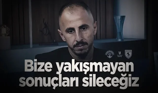 Zeki Yavru'dan Kasımpaşa Maçı Öncesi Net Mesaj: Bize Yakışmayan Sonuçları Sileceğiz