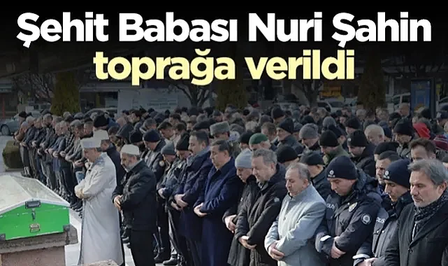 Havza'da Şehit Babası Nuri Şahin Toprağa Verildi