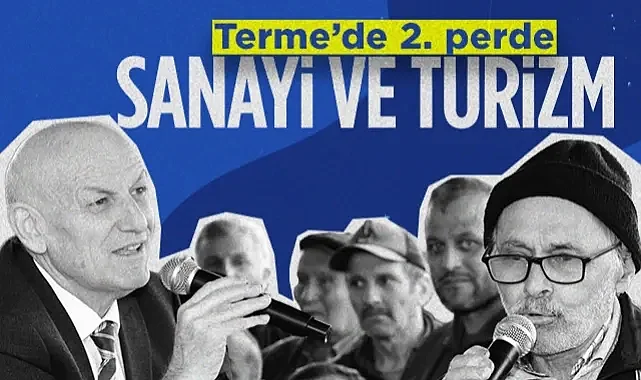 Terme Belediye Başkanı Şenol Kul: Sanayi ve Turizmde İkinci Perde Başlıyor