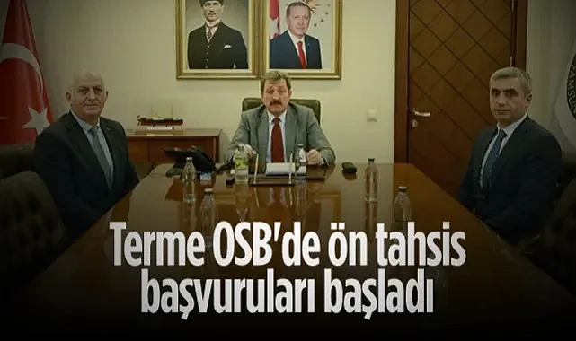 Terme OSB'de Ön Tahsis Başvuruları Başladı