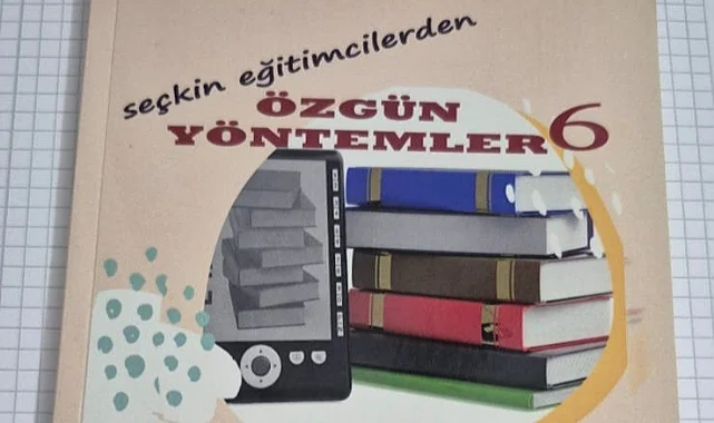 Türkiye’nin Dört Bir Yanından Öğretmenler Birleşti: Özgün Yöntemler Serisinin 6. Kitabı Yayında