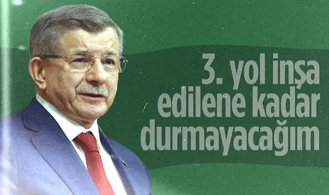 Ahmet Davutoğlu TBMM'de Konuştu: 3. Yol İnşa Edilene Kadar Durmayacağım
