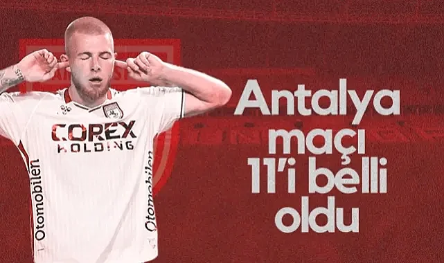 Samsunspor'un Antalyaspor Karşısında İlk 11'i Belli Oldu