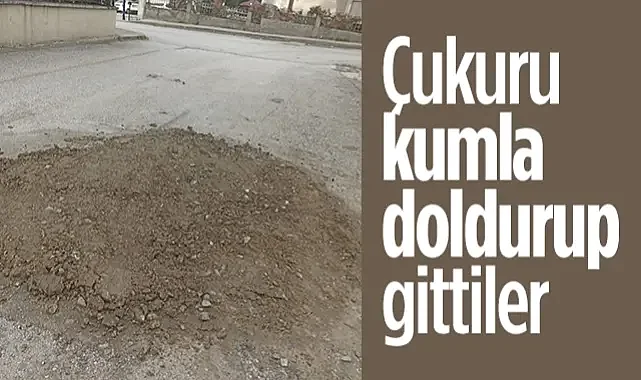 Atakum'da Çukuru Kumla Doldurup Gittiler