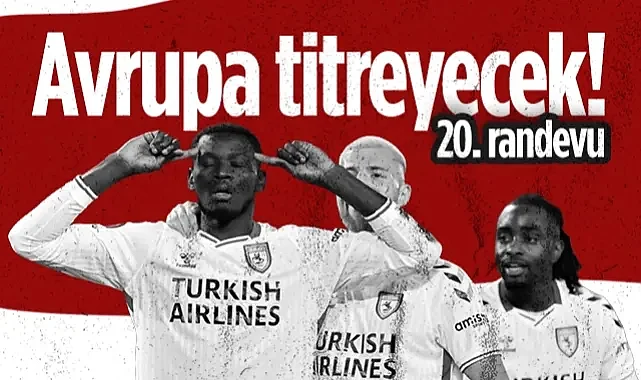Avrupa Titreyecek! Samsunspor'un 20. Randevusu...