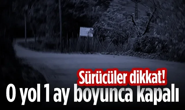 Sürücüler Dikkat! Ayvacık’ta O Yoldan 1 Ay Boyunca Geçiş Verilmeyecek