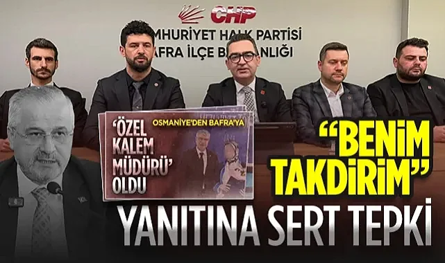 Bafra'daki Atama Gündem Olmuştu! CHP'den AK Parti'li Başkan Hamit Kılıç’ın Benim Takdirim Yanıtına Sert Tepki