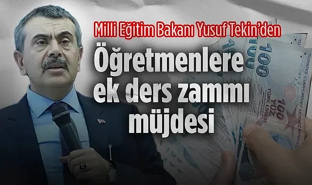Bakan Tekin'den Öğretmenlere Ek Ders Zammı ve Ara Tatil Açıklaması