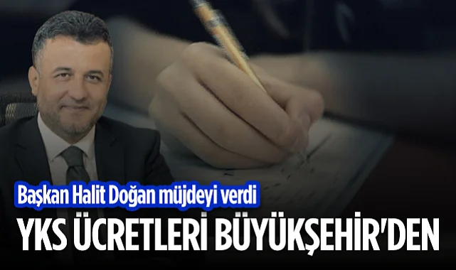 Başkan Halit Doğan Müjdeyi Verdi: YKS Ücretleri Samsun Büyükşehir'den