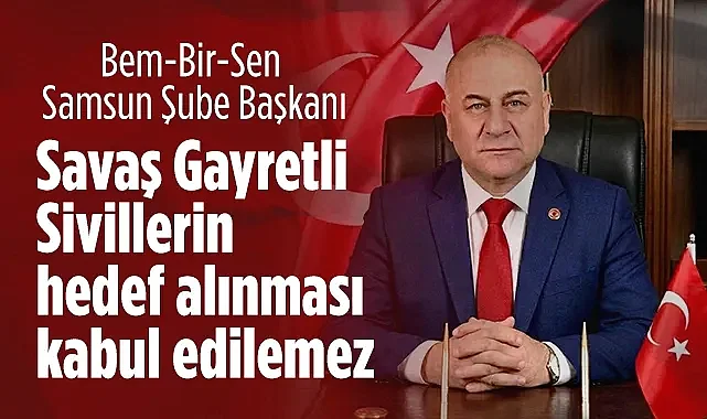 Bem-Bir-Sen Başkanı Gayretli'den İsrail'e Sert Tepki