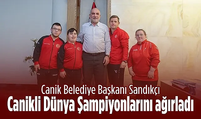 Canik Belediye Başkanı Sandıkçı Canikli Dünya Şampiyonlarını Ağırladı